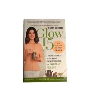 Glow 15 by Naomi Whittel Hardcover Health Wellness Book